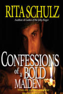 Rita Schulz - Book: Confessions of a Bold Maiden