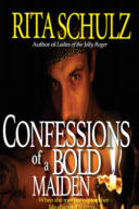 Rita Schulz - Book: Confessions of a Bold Maiden